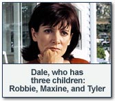 Dale, who has three children: Robbie, Maxine, and Tyler