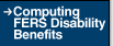 Computing FERS Disability Benefits